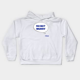 Bible quote "Do not worry" Don't worry Jesus in blue Christian design Kids Hoodie